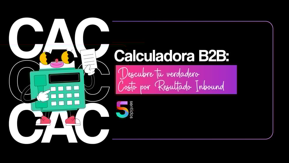 https://7308003.fs1.hubspotusercontent-na1.net/hubfs/7308003/Calculadora-B2B--Descubre-tu-verdadero-Costo-por-Resultado-Inbound.jpg