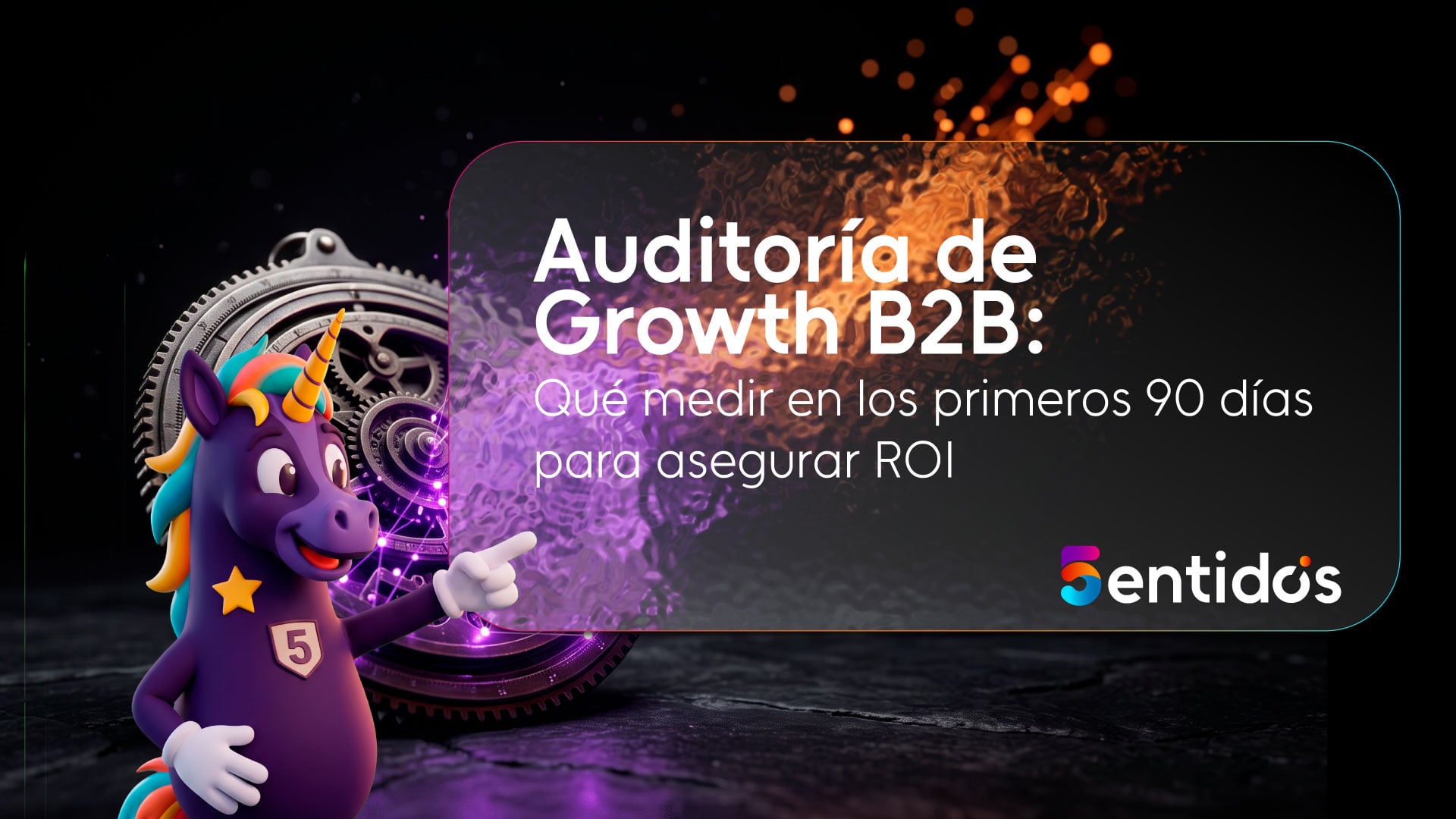 Auditoría de Growth B2B: Qué medir en los primeros 90 días para asegurar ROI