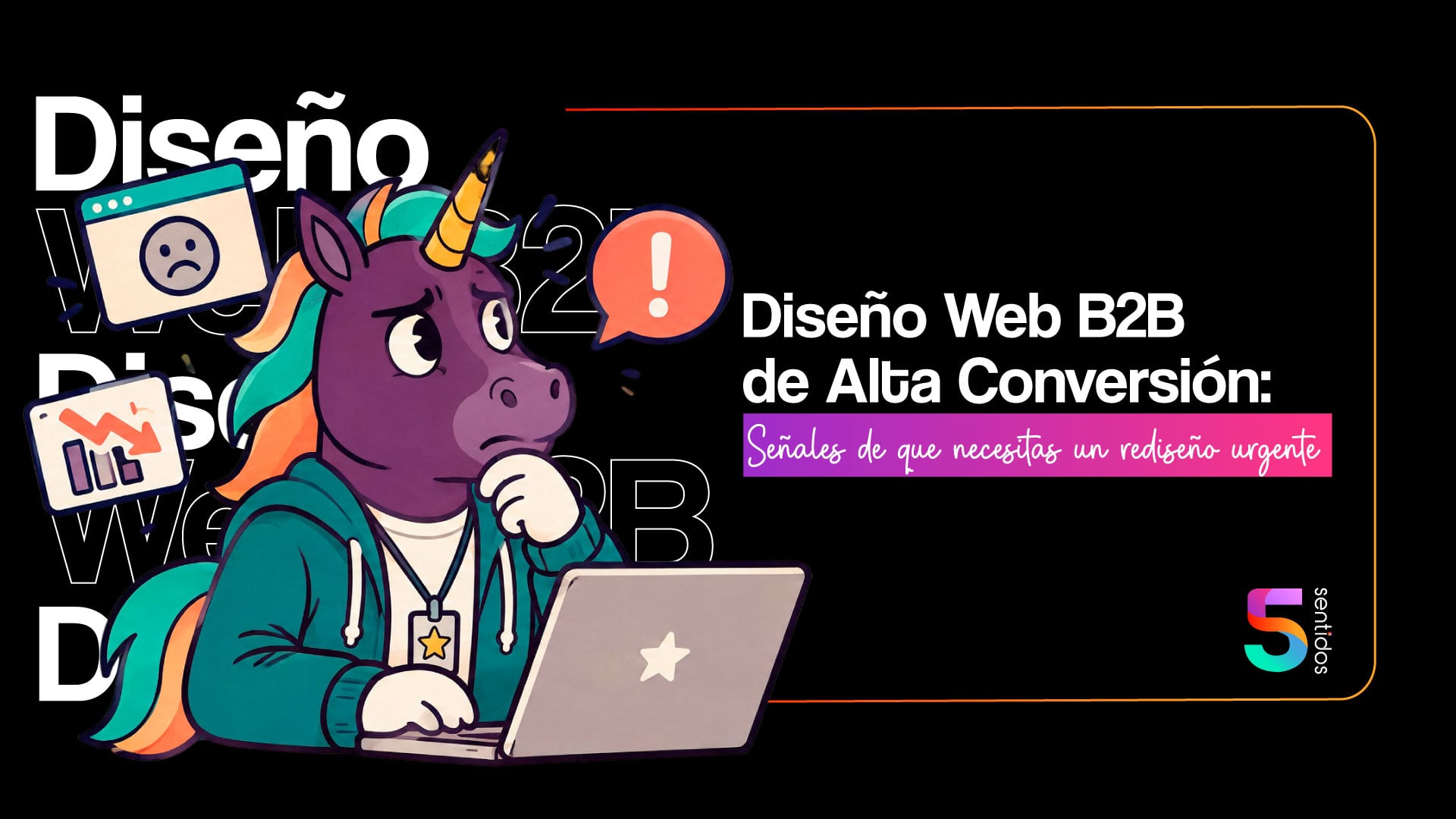Diseño Web B2B de Alta Conversión: Señales de que necesitas un rediseño urgente