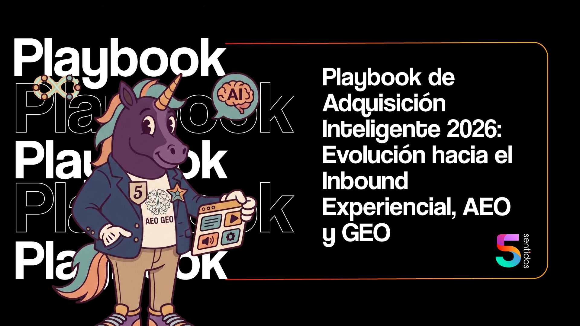 Esquema visual del Playbook 2026 sobre Inbound Experiencial, AEO y GEO desarrollado por la agencia 5entidos.